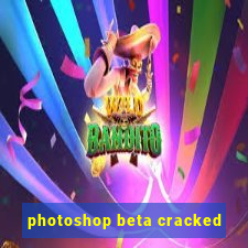 photoshop beta cracked